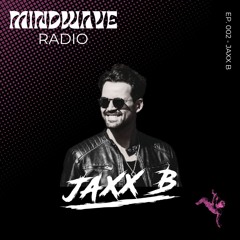 🌊 MindWave Radio 002 - Jaxx B 🌊