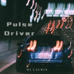 Pulse Driver - DJ Laurin