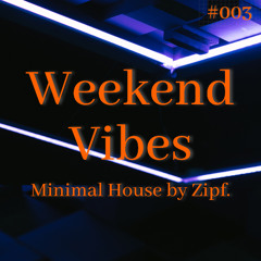 Weekend Vibes #003 - Minimal House (Vinyl Only)