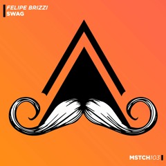 Felipe Brizzi - Swag (Original Mix) [MUSTACHE CREW RECORDS]