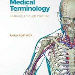 ACCESS [KINDLE PDF EBOOK EPUB] Medical Terminology: Learning Through Practice by Paul