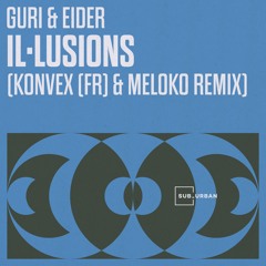 Guri & Eider - Il·lusions (Konvex & Meloko Remix)