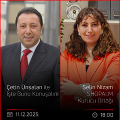 Selin Nizam - Çetin Ünsalan ile İşte Bunu Konuşalım