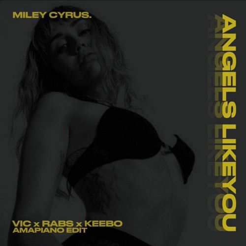 ANGELS LIKE YOU - MILEY CYRUS (RABS x VIC x KEEBO) FREE DL