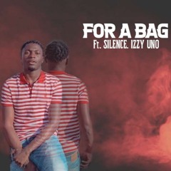 RBO Buckz - For A Bag ft Silence, Izzy Uno