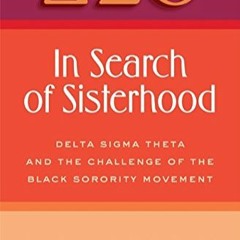 [eBook]❤️DOWNLOAD⚡️ In Search of Sisterhood Delta Sigma Theta and the Challenge of the Black
