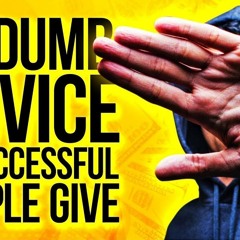10 Dumb Advice Unsuccessful People Give You