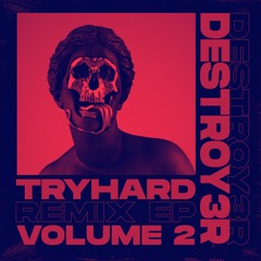 DESTROY3R - TRYHARD (DESTROY3R VIP)