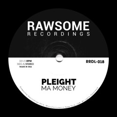 Pleight - Ma Money [RRDL-018]