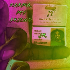 Karma, My Friend Prod X- Zack Johnson -X (demo)