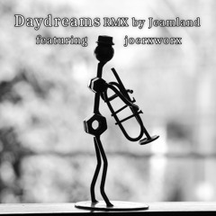 Daydreams RMX by Jeamland / ft joerxworx