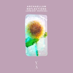 Archaellum - Reflections (Ambient Reprise)