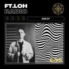 Ft.Loh Radio 027 - SNEAP