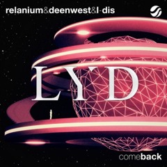 Relanium & Deen West & L-DIS - Come Back (Original Mix)