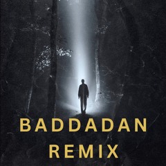 Baddadan (Remix Demo)