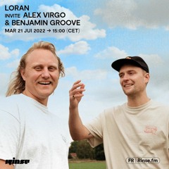 LORAN invite Alex Virgo & Benjamin Groove - 21 Juin 2022