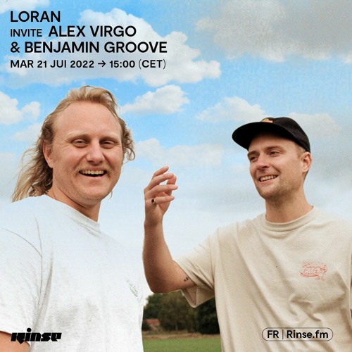 LORAN invite Alex Virgo & Benjamin Groove - 21 Juin 2022