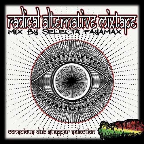 Radical Alternative Mixtape - Selecta FAYAMAX (DEDA Sub System)