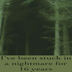 i dont know if i woke up from last nights nightmare