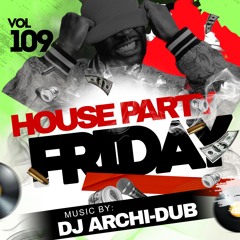 HOUSE PARTY MIX| VOL 109 |HIP HOP & TRAP, REGGAETON| INSTAGRAM @DJ_ARCHI-DUB (explicit))
