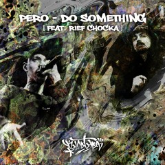 Pero - Do Something (feat. Rief Chocka)