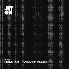 Namhar - Velvet Pulse [JET235]