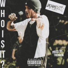 Who is it? Ft. Trebwon