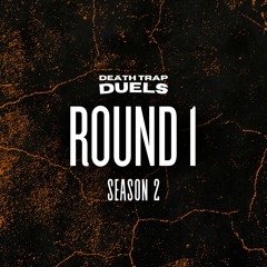 DEATH TRAP DUELS SEASON 2 ROUND 1