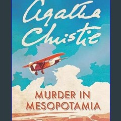 $${EBOOK} ⚡ Murder in Mesopotamia: A Hercule Poirot Mystery (Hercule Poirot Mysteries, 14)     Pap