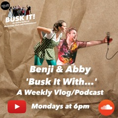 Episode 1 - Benji and Abby 'Busk It With...'