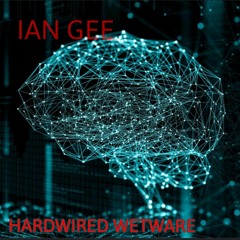 HARDWIRED WETWARE