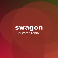 SWAGON - pRESTES REMIX