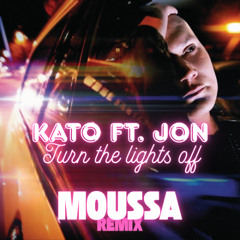 Kato feat. Jon - Turn The Lights Off (Moussa Remix) INSTRUMENTAL / Filtered out