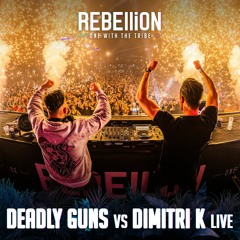 Deadly Guns vs Dimitri K LIVE @ REBELLiON 2022 - One With The Tribe