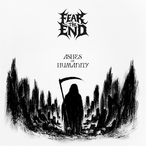 Stream Fear The End Listen to Ashes Of Humanity playlist online for