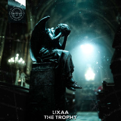 [FREE DOWNLOAD] LIXAA - THE TROPHY