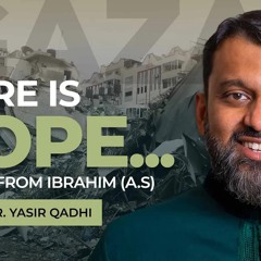 Lessons from the Life of Ibrahim A.S - Shaykh Dr. Yasir Qadhi