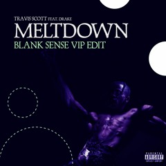 Travis Scott, Drake - Meltdown (Blank Sense VIP EDIT) [FREE DOWNLOAD]