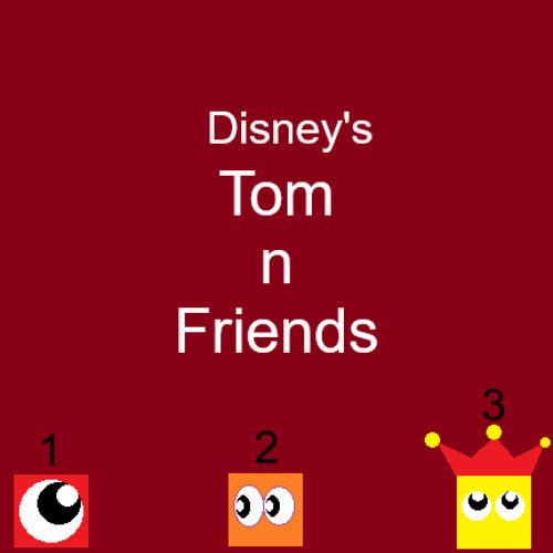 Tom n Friends Theme Song