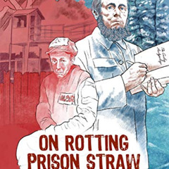[View] PDF 💝 On Rotting Prison Straw: The Self-Actualization of Aleksandr Solzhenits