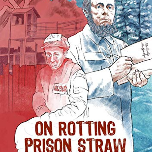 [ACCESS] KINDLE 📗 On Rotting Prison Straw: The Self-Actualization of Aleksandr Solzh