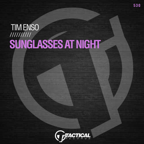 Stream Sunglasses At Night (Original Mix) by Tim Enso Listen online