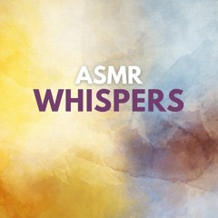 ASMR: Whispers
