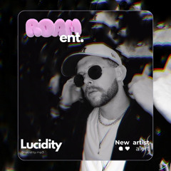 ROAM Entertainment Artist Spotlight: LUCIDITY