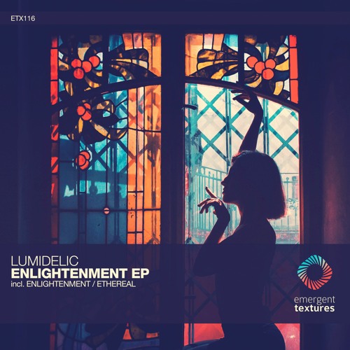 Lumidelic - Enlightenment (Original Mix) [ETX116]