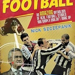 Pdf free^^ Pulp Football: An Amazing Anthology of True Football Stories You Simply Couldn’t Mak