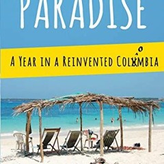 [Download] EBOOK 📮 Misspelled Paradise: A Year in a Reinvented Colombia by  Bryanna