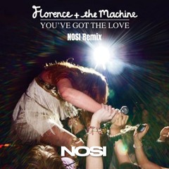 Florence + The Machine - You´ve Got The Love (Nosi Remix)