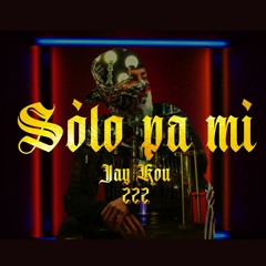 Sólo Pa Mí - Jay Kou Prod By Flamma