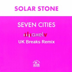 Solarstone - Seven Cities - Axel V Uk Breaks Remix